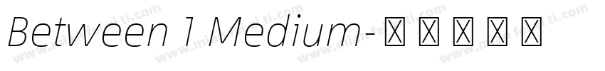 Between 1 Medium字体转换